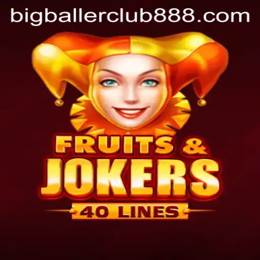 FruitAndJokers40: A New Era of Gaming with Big Baller Club