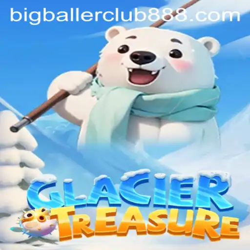 Explore the Thrilling World of GlacierTreasure with Big Baller Club